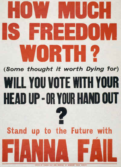 How much is freedom worth? Old Fianna Fail poster How much is freedom worth?